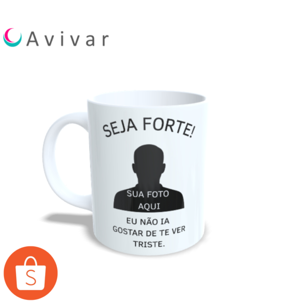 Caneca com sua foto meme seja forte - Presente - amigo