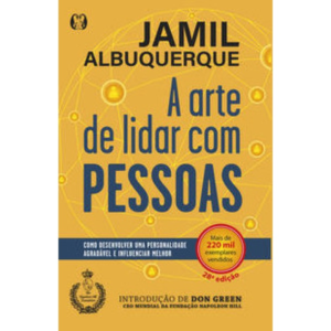 A ARTE DE LIDAR COM PESSOAS COMO DESENVOLVER UMA PERSONALIDADE AGRADÁVEL E INFLUENCIAR MELHOR